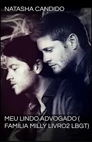 Meu Lindo Advogado ( Família Milly livro2 LBGT) - Natasha Candido 