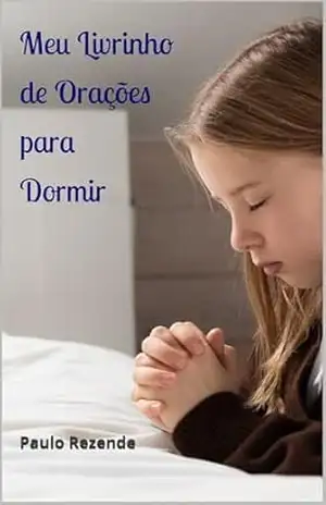 Meu Livrinho de Orações para Dormir (Kids Pray Livro 3) – Paulo Rezende
