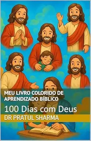 Meu Livro Colorido de Aprendizado Bíblico: 100 Dias com Deus (Holy Bible Teachings 14) – Dr Pratul Sharma