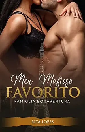 MEU MAFIOSO FAVORITO (FAMIGLIA BONAVENTURA Livro 1) - RITA LOPES
