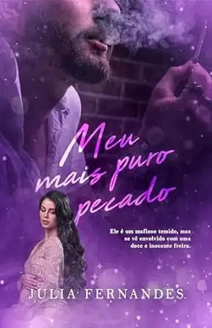 Meu Mais Puro Pecado (Conto de fadas atuais, quentes e imperfeitos – O felizes para sempre existe… mas primeiro vem o caos.) – Julia Fernandes