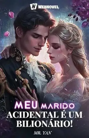 Meu Marido Acidental é um Bilionário!：Book5 – Mr. Yan _