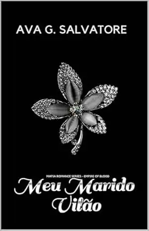 Meu Marido Vilão (Empire Of Blood Livro 1) – Ava G. Salvatore