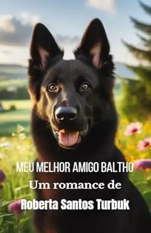 Meu melhor amigo Baltho – Roberta Santos Turbuk