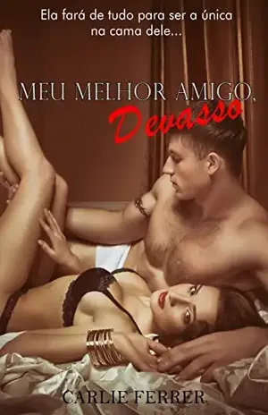 Meu melhor amigo, devasso: A virgem e o devasso #2 (Série Luck Livro 3) – Carlie Ferrer