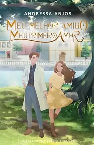 Meu melhor amigo, Meu primeiro amor – Andressa  Anjos