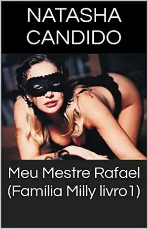 Meu Mestre Rafael (Família Milly livro1) – Natasha Candido