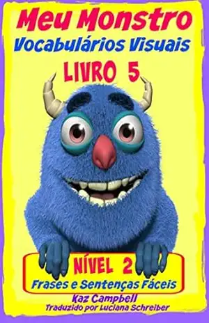 Meu Monstro – Vocabulários Visuais – Nível 2 – Livro 5 – Kaz Campbell