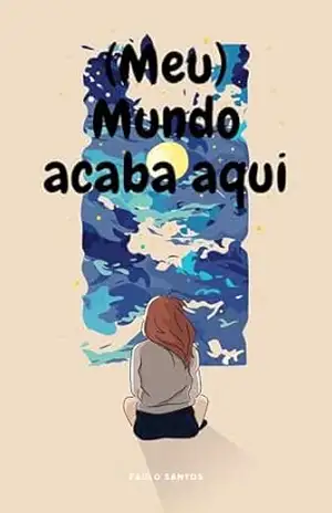 (Meu) Mundo acaba aqui – Paulo Santos