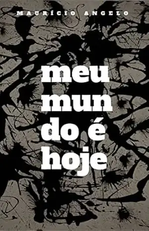 Meu Mundo é Hoje - Maurício Angelo