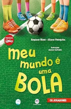 Meu mundo é uma bola - Regiane Alves