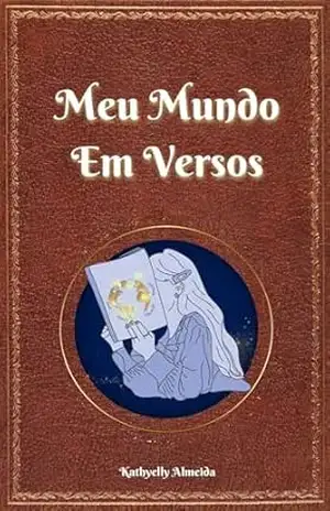Meu Mundo em Versos – Kathyelly Santos de Almeida