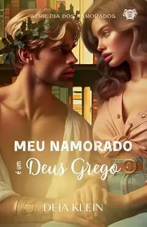 Meu Namorado é um Deus Grego: Série Dia dos Namorados – Deia  Klein