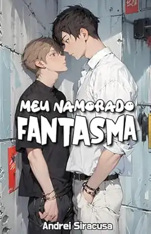 Meu Namorado Fantasma – Andrei Siracusa