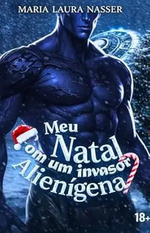 Meu natal com um invasor alienígena: Um conto (Estrelas de Vyrion) - Maria Laura  Nasser