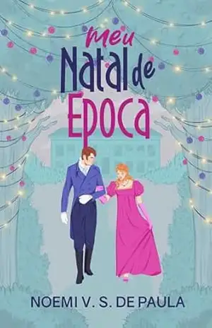 MEU NATAL DE ÉPOCA *** (TERÁ CONTINUAÇÃO EM 2025) – NOEMI  V. S. DE PAULA