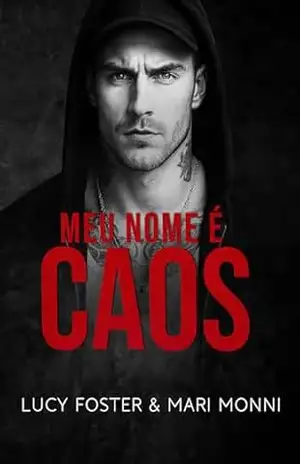 Meu Nome é Caos – Lucy Foster