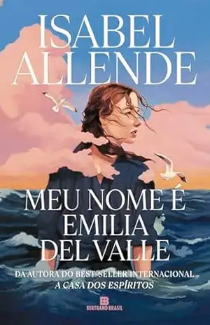 Meu nome é Emilia del Valle – Isabel Allende