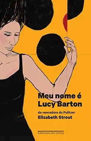 Meu nome é Lucy Barton – Elizabeth Strout