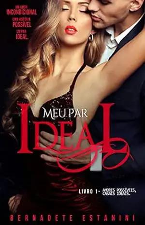 Meu Par Ideal (Amores possíveis, casais ideais Livro 1) – Bernadete Estanini