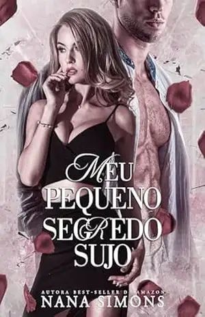 Meu pequeno segredo sujo (Livro único) - Nana Simons
