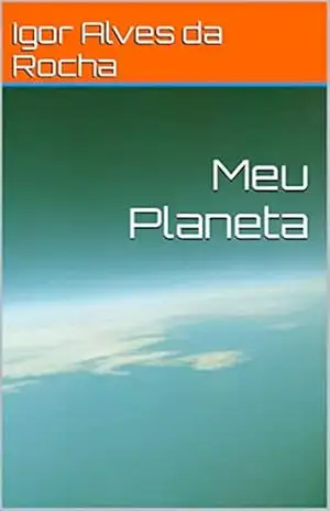 Meu Planeta – Igor Alves da Rocha