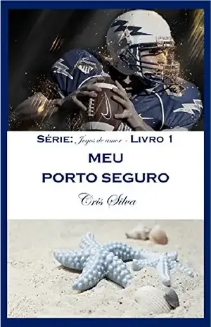 MEU PORTO SEGURO (JOGOS DE AMOR Livro 1) - CRIS SILVA
