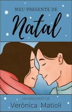 Meu presente de Natal: Miniconto ilustrado – Verônica Matioli