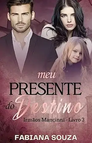 Meu Presente do Destino: Irmãos Mancinni Livro 3 – Fabiana Souza