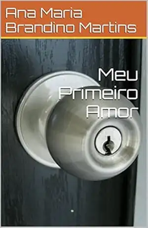 Meu Primeiro Amor – Ana Maria Brandino Martins