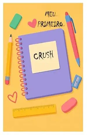 Meu primeiro Crush – Mari Penteado
