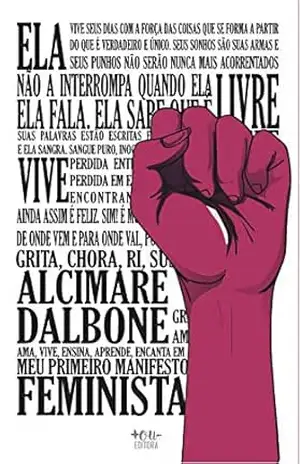 Meu Primeiro Manifesto Feminista – Alcimare Dalbone