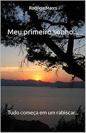 Meu primeiro sonho…: Tudo começa em um rabiscar… – Rodrigo Marcs