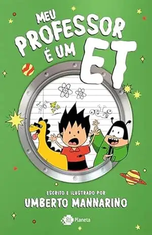 Meu professor é um ET: APERTEM OS CINTOS PARA A AVENTURA MAIS MALUCA E CIENTÍFICA DE TODAS! – Umberto Mannarino