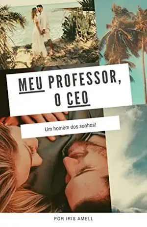 Meu Professor, o CEO - Iris Amell