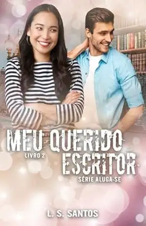 Meu querido escritor (Aluga–se Livro 2) – L. S. Santos