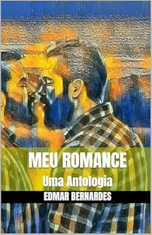 Meu Romance: Uma Antologia - Edmar  Bernardes