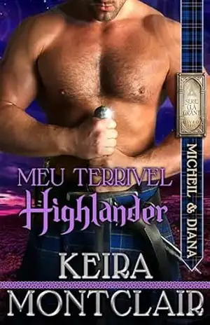 Meu terrível Highlander (SÉRIE CLÃ GRANT Livro 6) – Keira Montclair