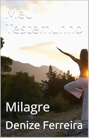 Meu Testemunho: Milagre – Denize Ferreira