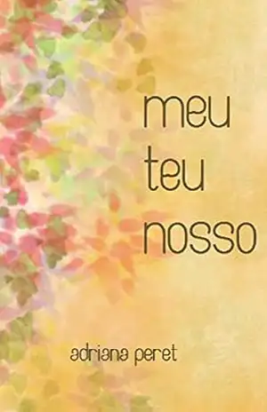 Meu Teu Nosso – Adriana Peret