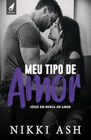 Meu tipo de Amor (Em busca de amor Livro 1) – Nikki Ash