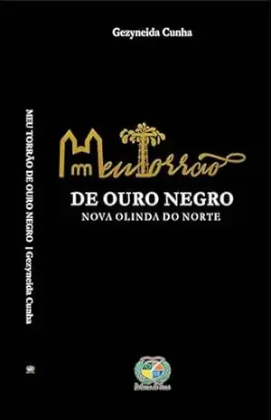 Meu Torrão de Ouro Negro: Nova Olinda do Norte – Gezyneida Cunha Nogueira