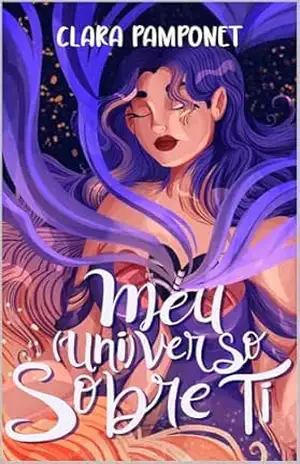 Meu (uni)verso sobre ti (O que toca nosso coração Livro 3) – Clara Pamponet