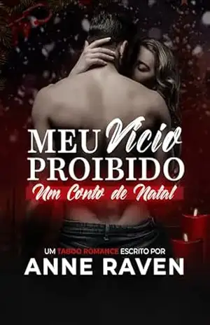 MEU VÍCIO PROIBIDO: UM CONTO DE NATAL – ANNE RAVEN