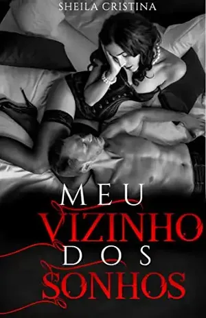 Meu vizinho dos sonhos - Sheila Cristina