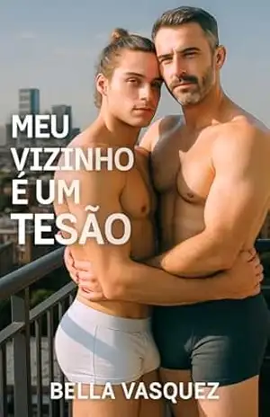 Meu Vizinho é um Tesão: Ele apareceu de cueca, fumando. E eu não consegui mais parar de olhar. (Tesão Urbano – Conto Erótico Gay) – Bella Vasquez