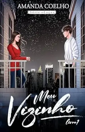 Meu Vizinho: Livro 1 (Série Laços) – Amanda  Coelho