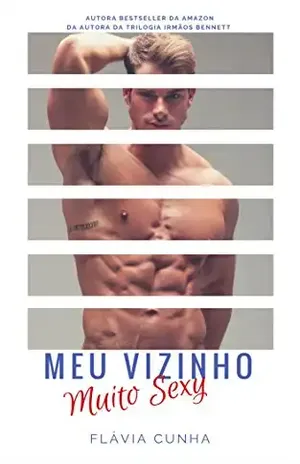 Meu Vizinho Muito Sexy – Conto – Flávia Cunha