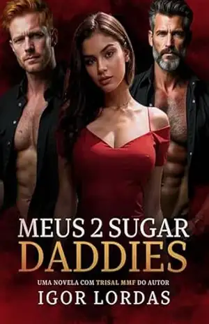 Meus 2 Sugar Daddies: Um Trisal MMF (Segredos à Três) – Igor Lordas