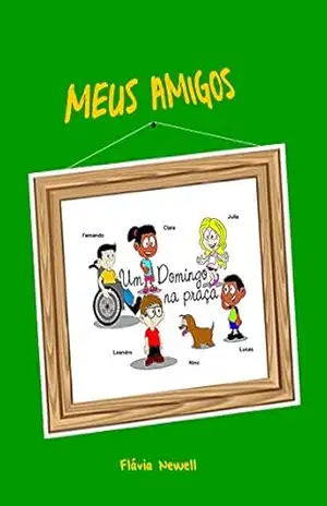 Meus Amigos: Um Domingo na praça – Flávia Newell